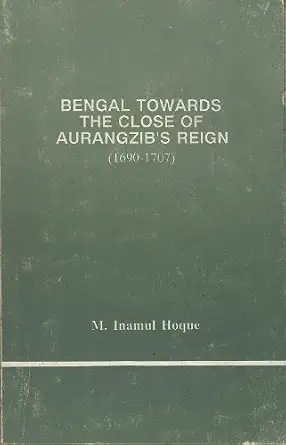 Bengal Towards the Close of Aurangzib's Reign (1690–1707)