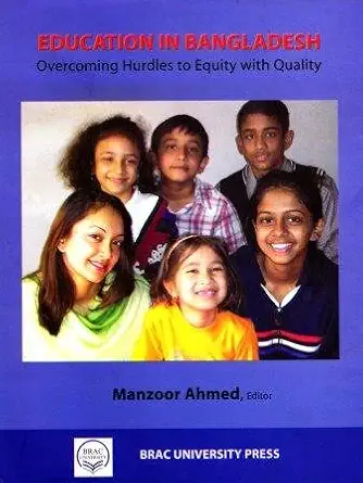 Education in Bangladesh: Overcoming Hurdles to Equity with Quality