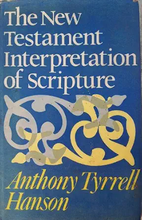 The New Testament Interpretation of Scripture