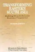 Transforming Eastern South Asia: Building Growth Zones for Economic Cooperation