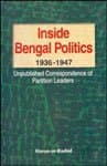 Inside Bengal Politics 1936–1947: Unpublished Correspondence of Partition Leaders