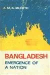 Bangladesh: Emergence of a Nation