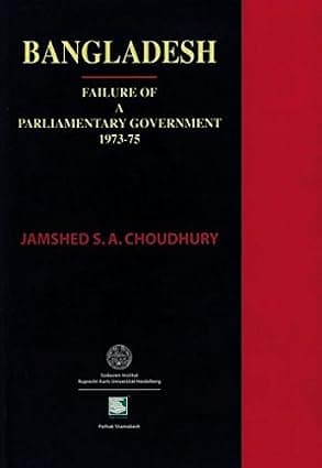 Bangladesh: Failure of a Parliamentary Government, 1973–75