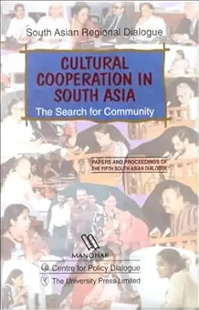 Cultural Cooperation in South Asia: The Search for Community