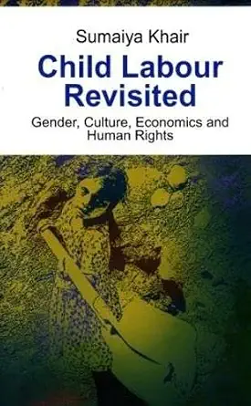 Child Labour Revisited: Gender, Culture, Economics, and Human Rights