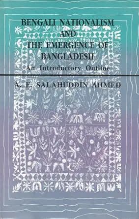 Bengali Nationalism and the Emergence of Bangladesh