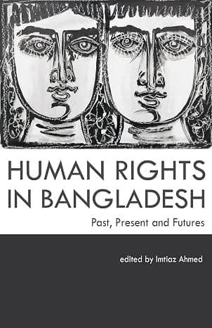 Human Rights in Bangladesh: Past, Present and Futures